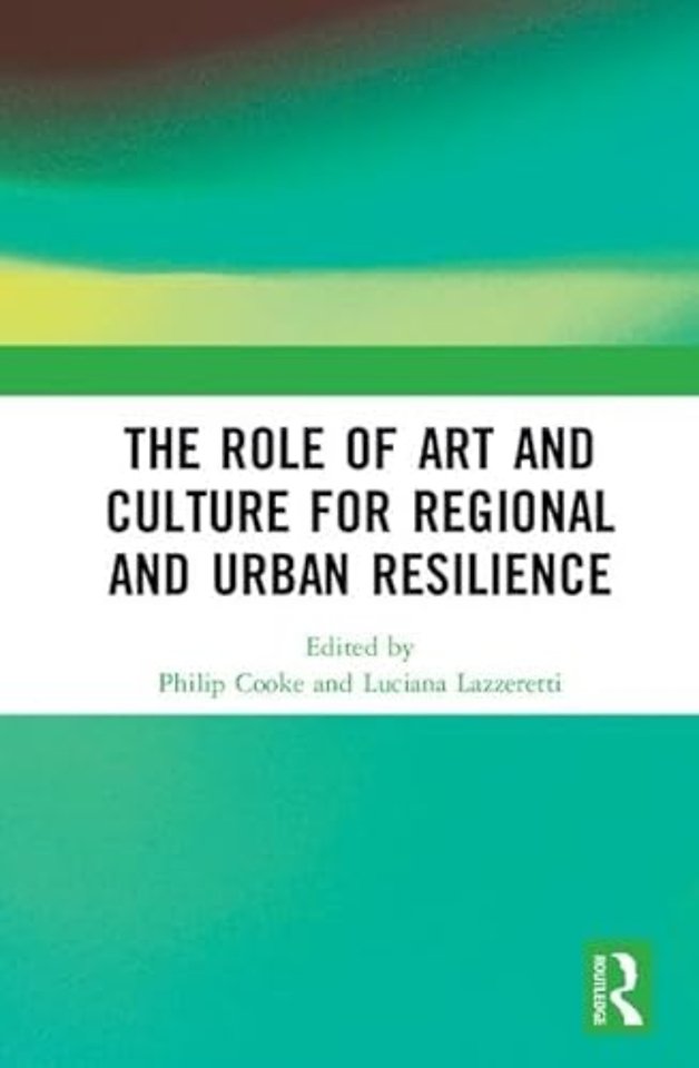 Role of Art and Culture for Regional and Urban Resilience