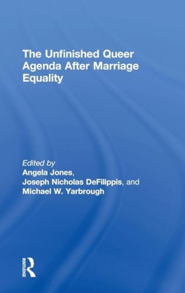 Unfinished Queer Agenda After Marriage Equality