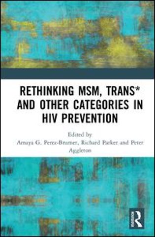 Rethinking MSM, Trans* and other Categories in HIV Prevention
