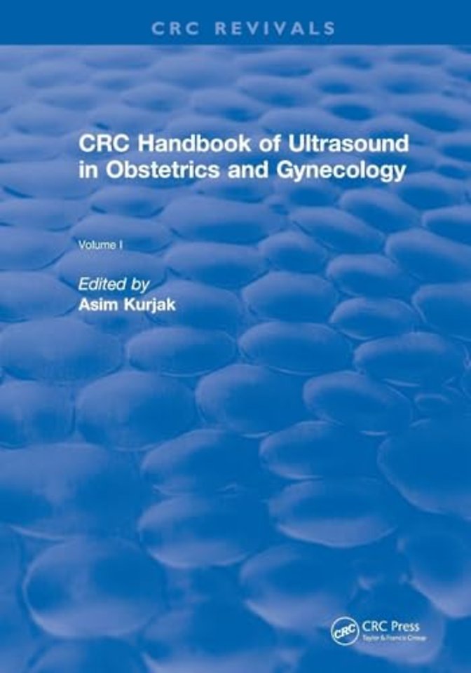 Revival: CRC Handbook of Ultrasound in Obstetrics and Gynecology, Volume I (1990)