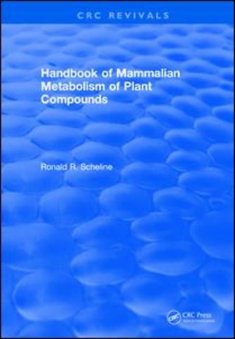 Handbook of Mammalian Metabolism of Plant Compounds (1991)