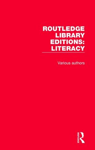 Routledge Library Editions: Literacy