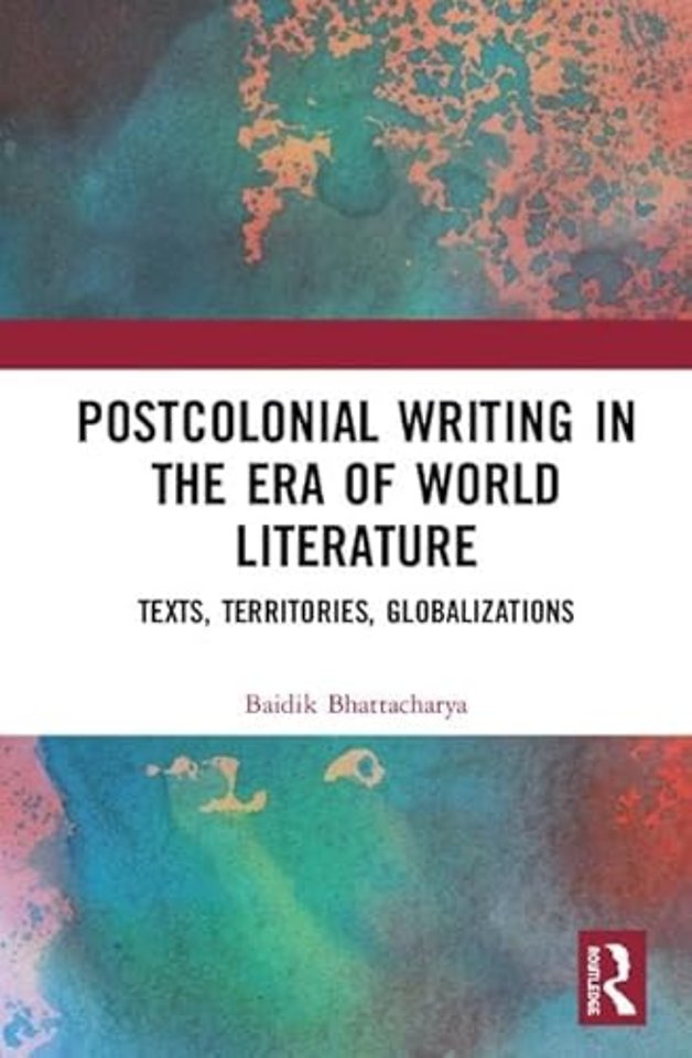 Postcolonial Writing in the Era of World Literature