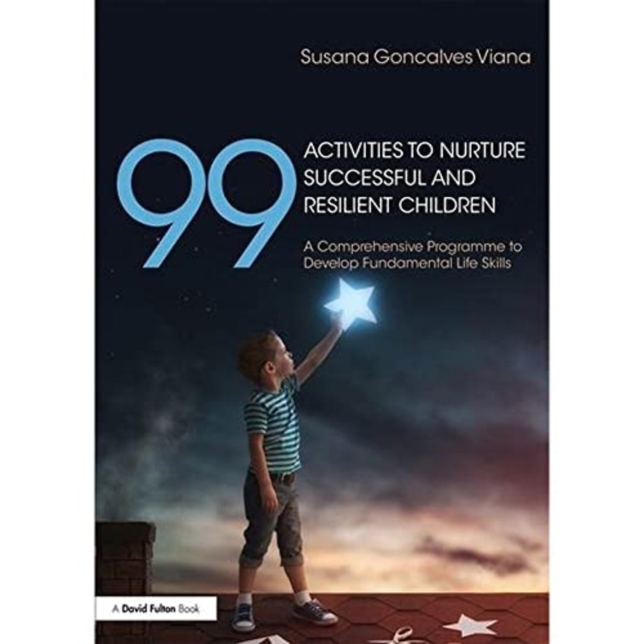 99 Activities to Nurture Successful and Resilient Children
