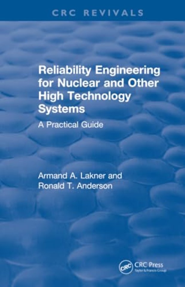 Reliability Engineering for Nuclear and Other High Technology Systems (1985)