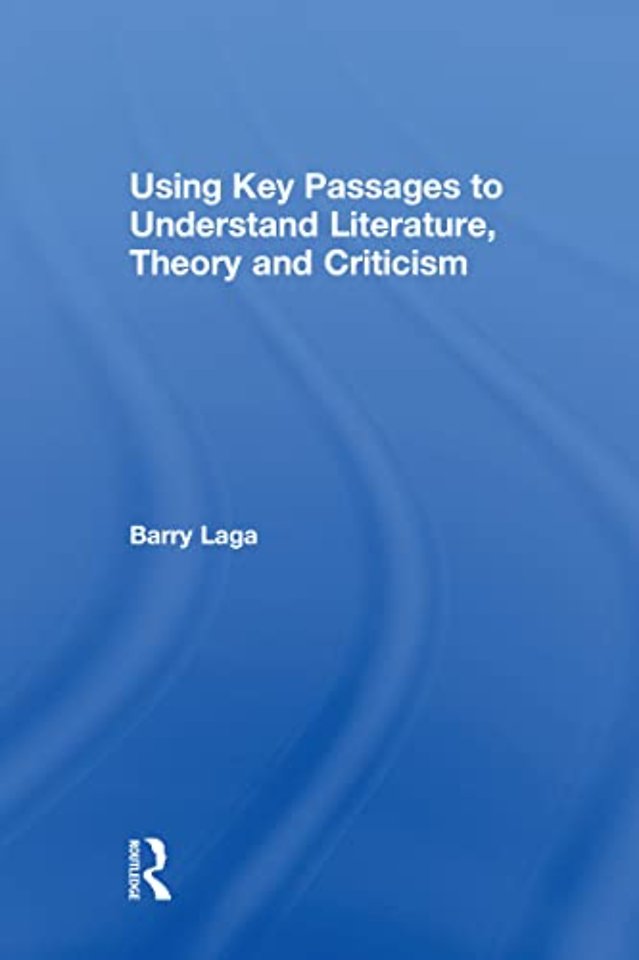 Using Key Passages to Understand Literature, Theory and Criticism