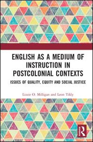 English as a Medium of Instruction in Postcolonial Contexts