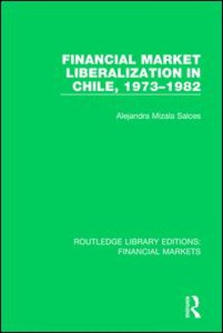 Financial Market Liberalization in Chile, 1973-1982