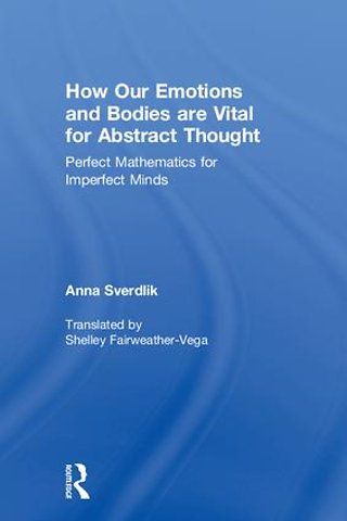How Our Emotions and Bodies are Vital for Abstract Thought