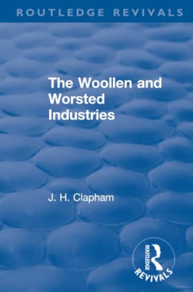 Revival: The Woollen and Worsted Industries (1907)
