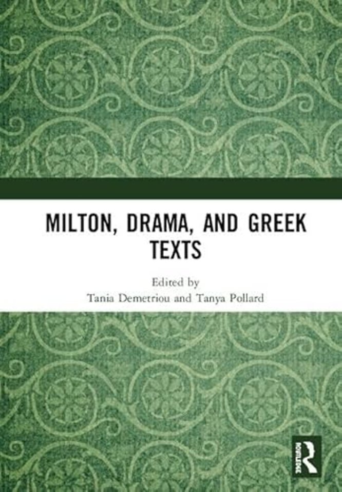 Milton, Drama, and Greek Texts