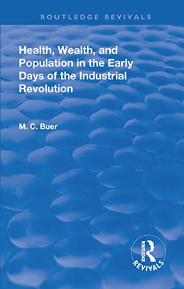 Revival: Health, Wealth, and Population in the early days of the Industrial Revolution (1926)