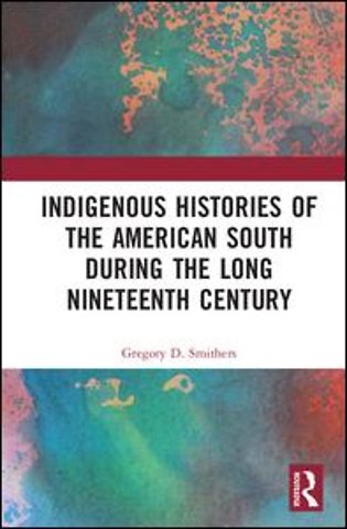 Indigenous Histories of the American South during the Long Nineteenth Century