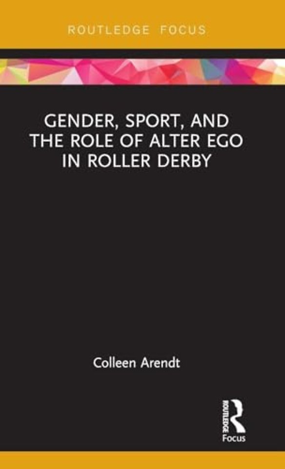 Gender, Sport, and the Role of Alter Ego in Roller Derby