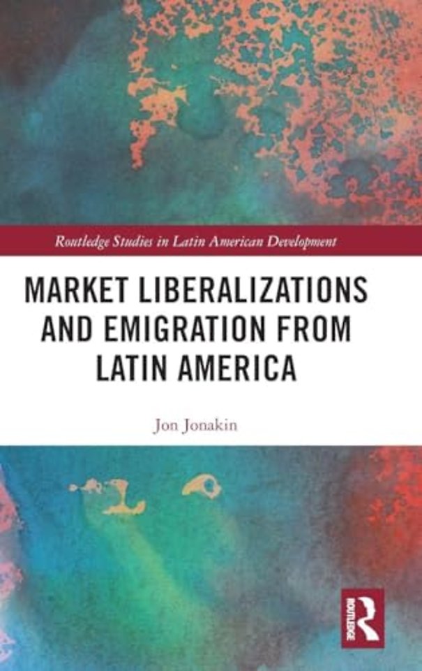 Market Liberalizations and Emigration from Latin America