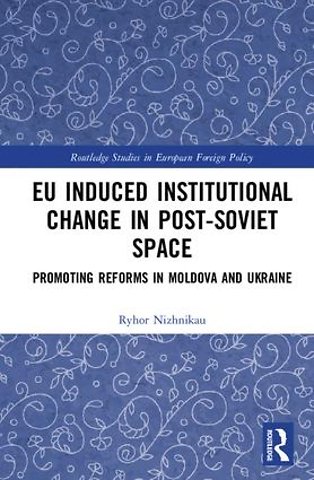 EU Induced Institutional Change in Post-Soviet Space