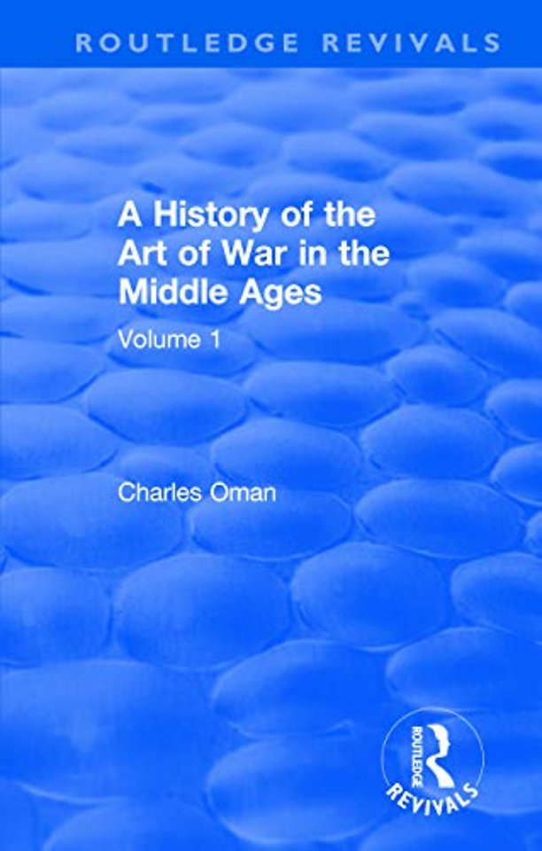Routledge Revivals: A History of the Art of War in the Middle Ages (1978)