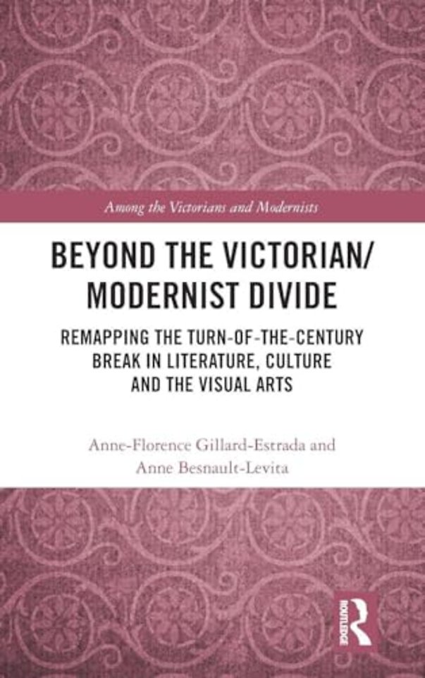 Beyond the Victorian/ Modernist Divide