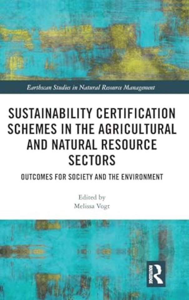 Sustainability Certification Schemes in the Agricultural and Natural Resource Sectors