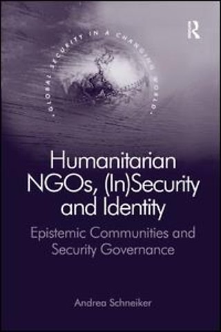 Humanitarian NGOs, (In)Security and Identity