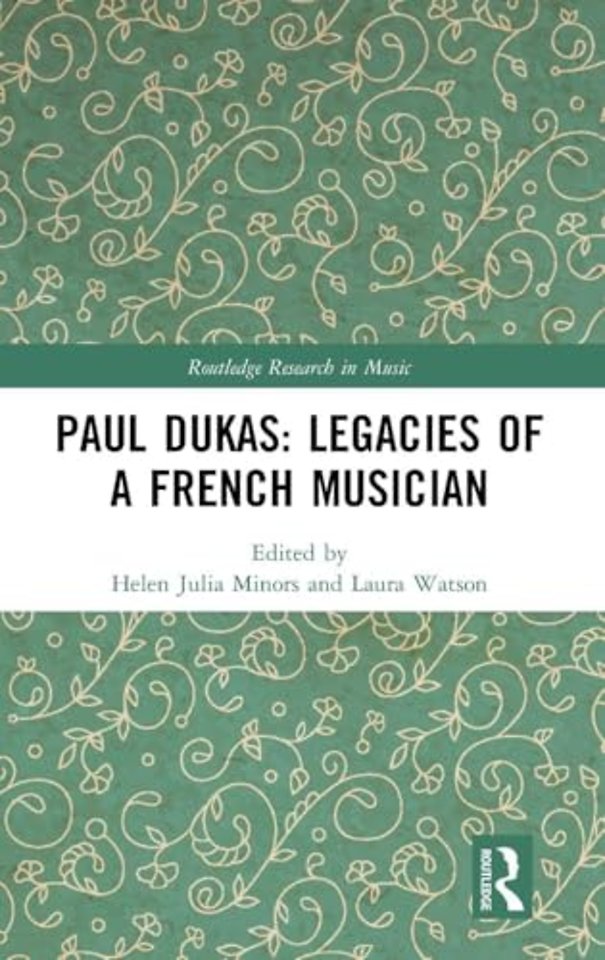 Paul Dukas: Legacies of a French Musician