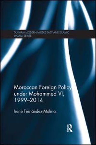 Moroccan Foreign Policy under Mohammed VI, 1999-2014