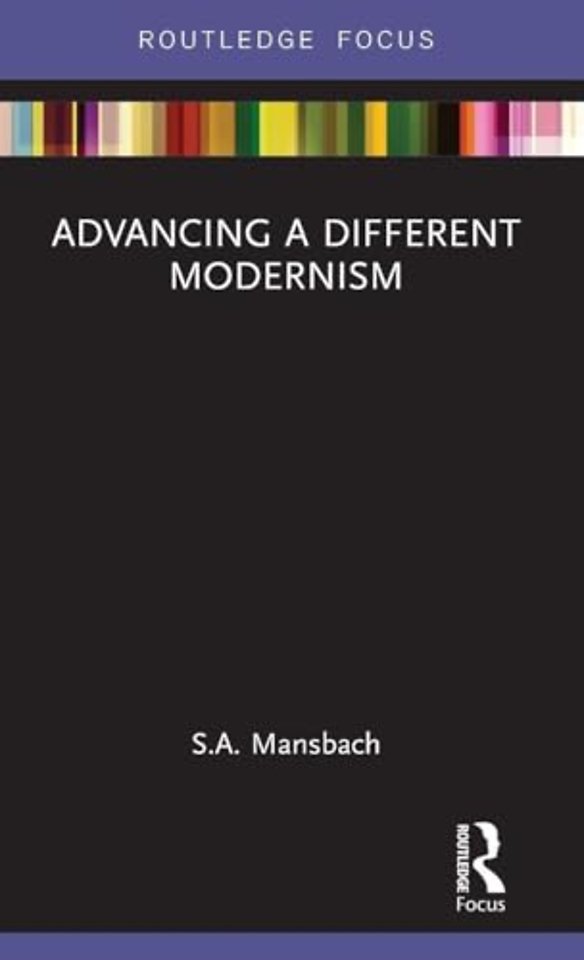 Advancing a Different Modernism
