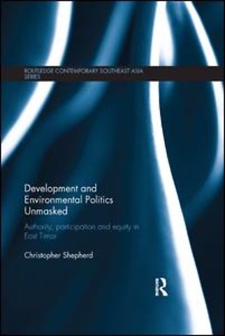 Development and Environmental Politics Unmasked
