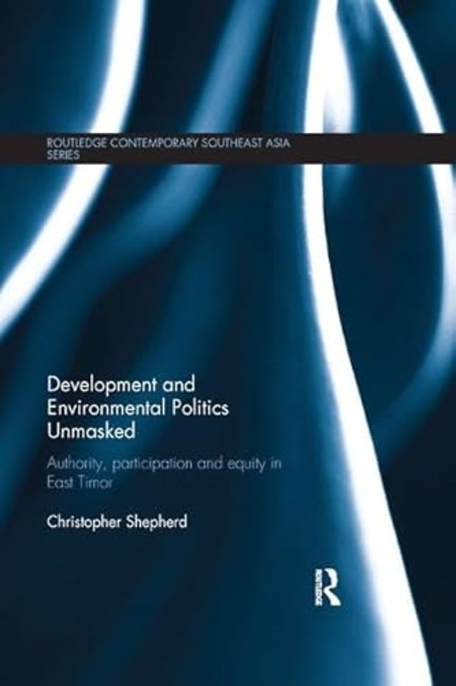 Development and Environmental Politics Unmasked