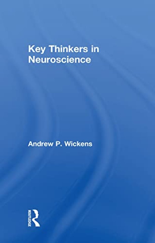 Key Thinkers in Neuroscience