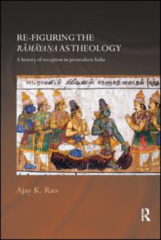 Re-figuring the Ramayana as Theology