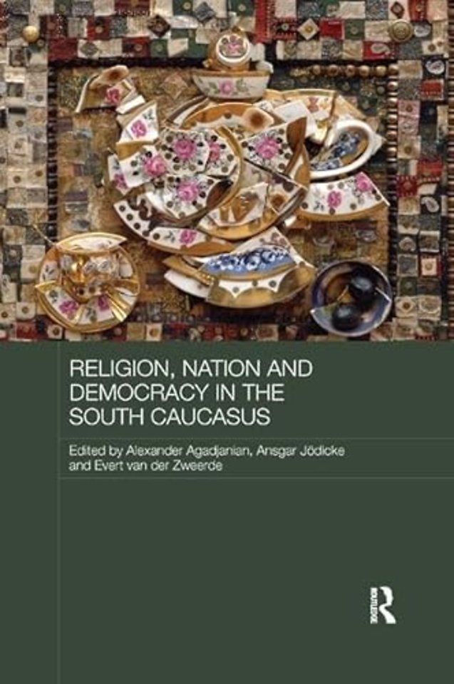 Religion, Nation and Democracy in the South Caucasus
