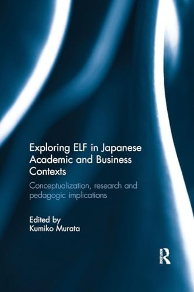 Exploring ELF in Japanese Academic and Business Contexts