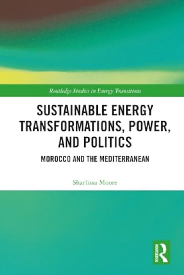 Sustainable Energy Transformations, Power and Politics