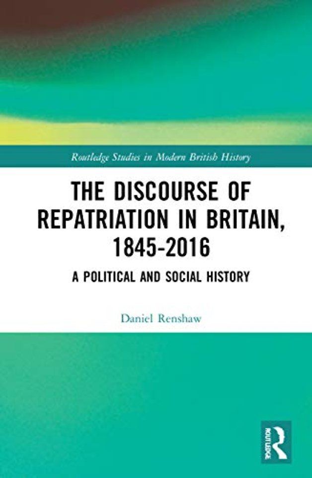 Discourse of Repatriation in Britain, 1845-2016