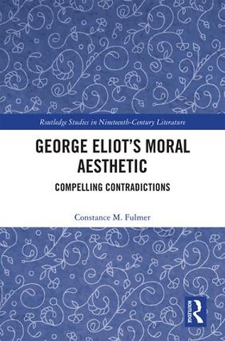 George Eliot’s Moral Aesthetic