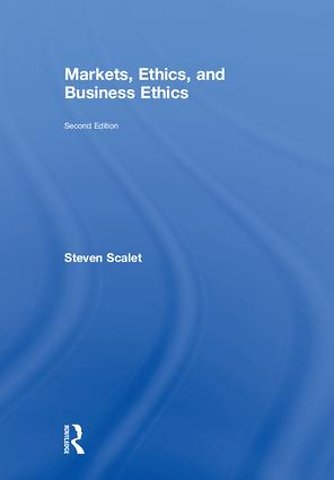 Markets, Ethics, and Business Ethics
