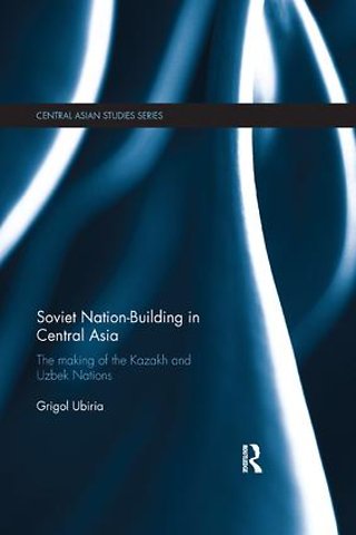 Soviet Nation-Building in Central Asia