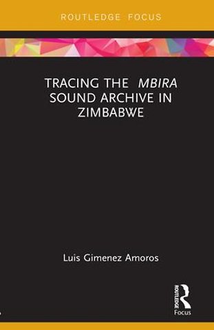 Tracing the <i>Mbira</i> Sound Archive in Zimbabwe