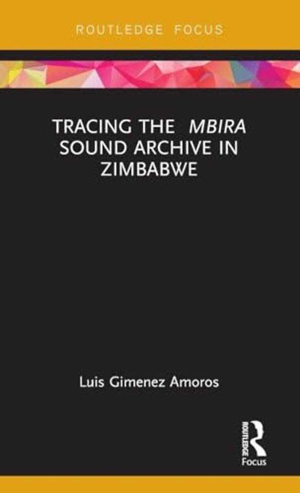 Tracing the <i>Mbira</i> Sound Archive in Zimbabwe