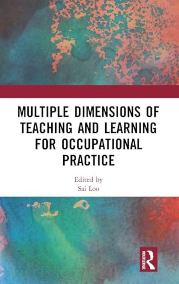 Multiple Dimensions of Teaching and Learning for Occupational Practice