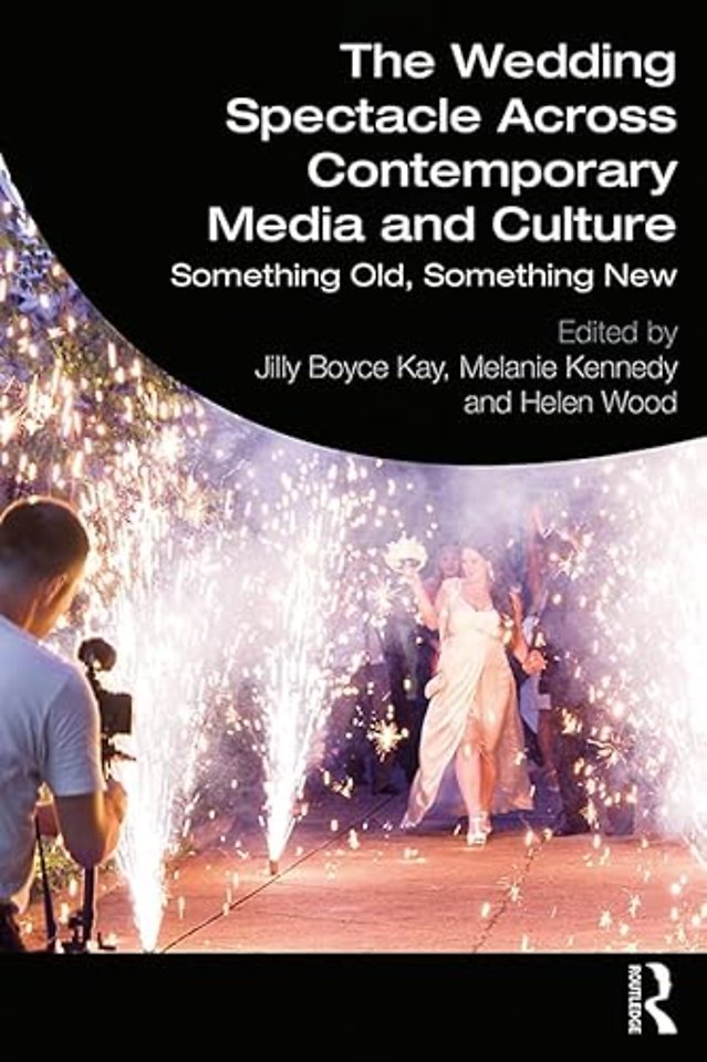 Wedding Spectacle Across Contemporary Media and Culture