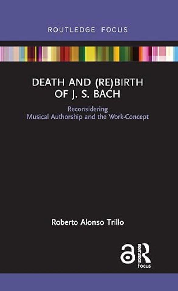 Death and (Re) Birth of J.S. Bach