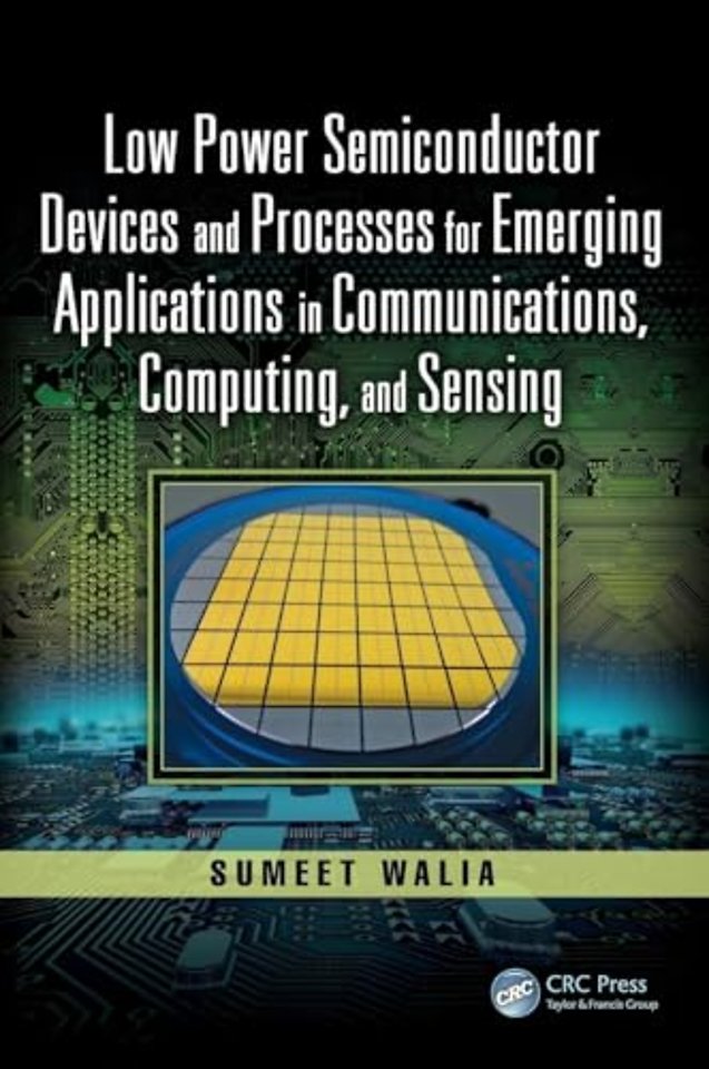 Low Power Semiconductor Devices and Processes for Emerging Applications in Communications, Computing, and Sensing