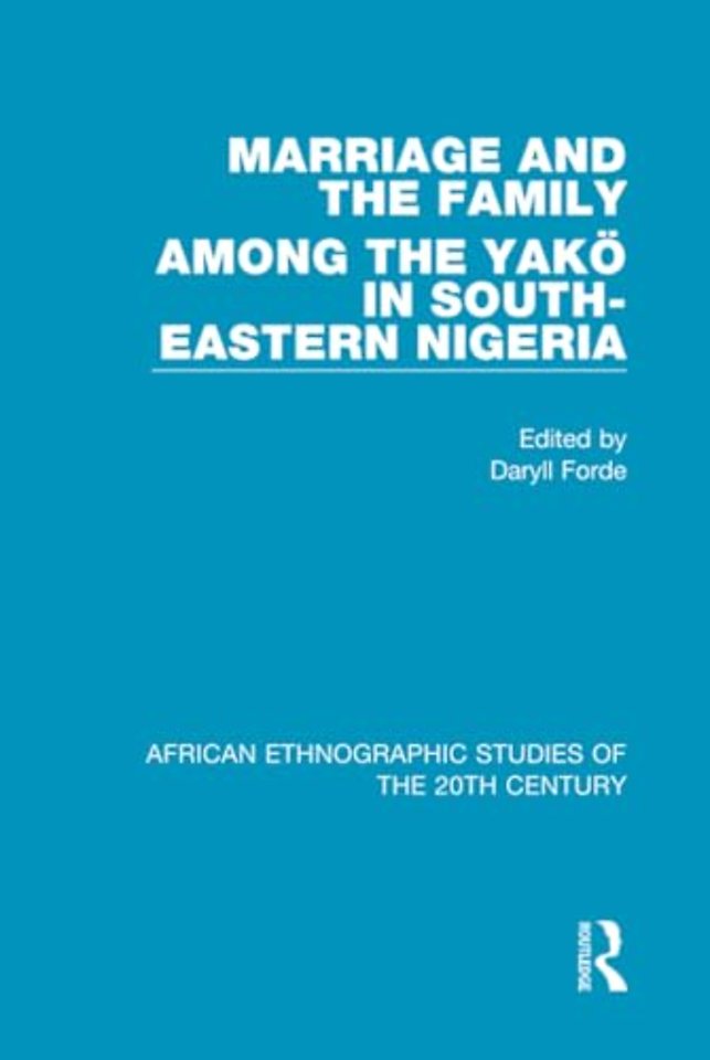 Marriage and Family Among the Yakö in South-Eastern Nigeria
