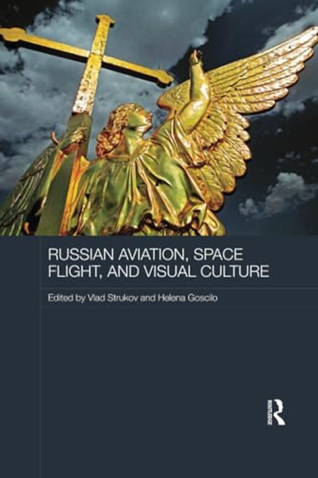 Russian Aviation, Space Flight and Visual Culture