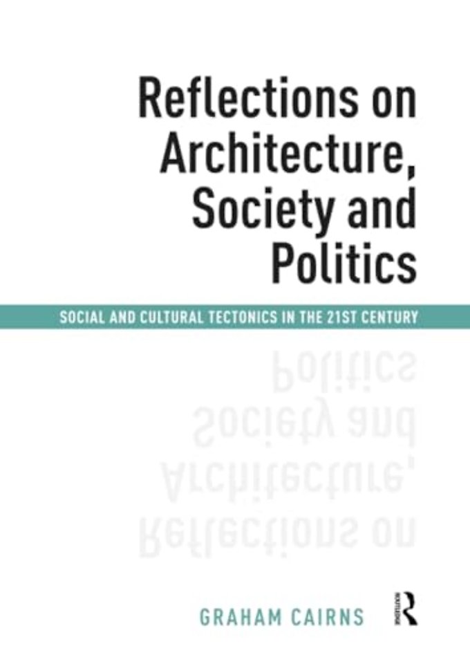 Reflections on Architecture, Society and Politics