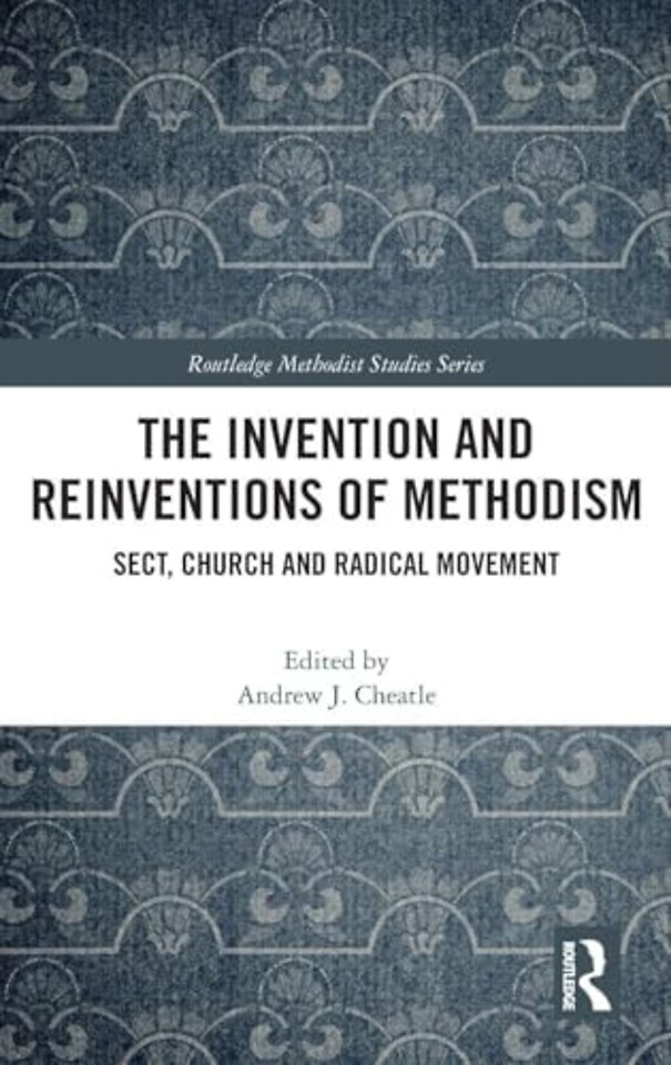 The Invention and Reinventions of Methodism