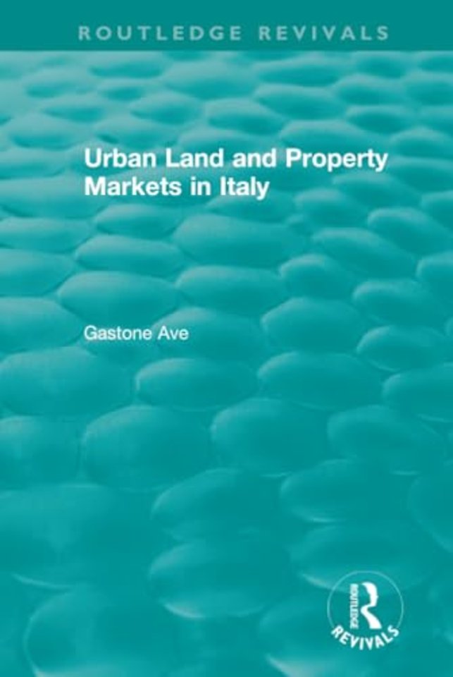 Routledge Revivals: Urban Land and Property Markets in Italy (1996)