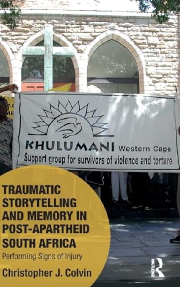 Traumatic Storytelling and Memory in Post-Apartheid South Africa